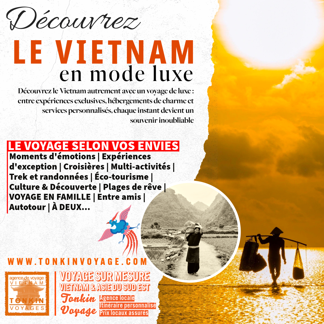 Voyage sure mesure Vietnam - Circuit de luxe haut de gamme voyage personalis&eacute; avec l'agence de voyage locale francophone Tonkin Voyage