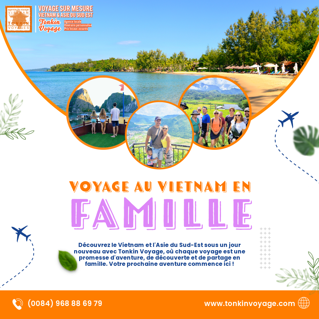 Voyage en famille au Vietnam en 2027 avec l'agence de voyage francophone locale Tonkin Voyage &agrave; Hanoi Vietnam